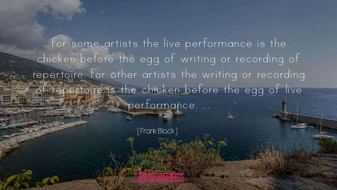 Frank Black Quotes: For some artists the live