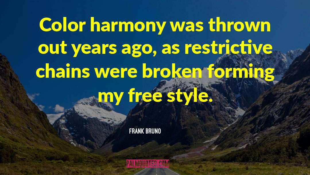 Frank Bruno Quotes: Color harmony was thrown out