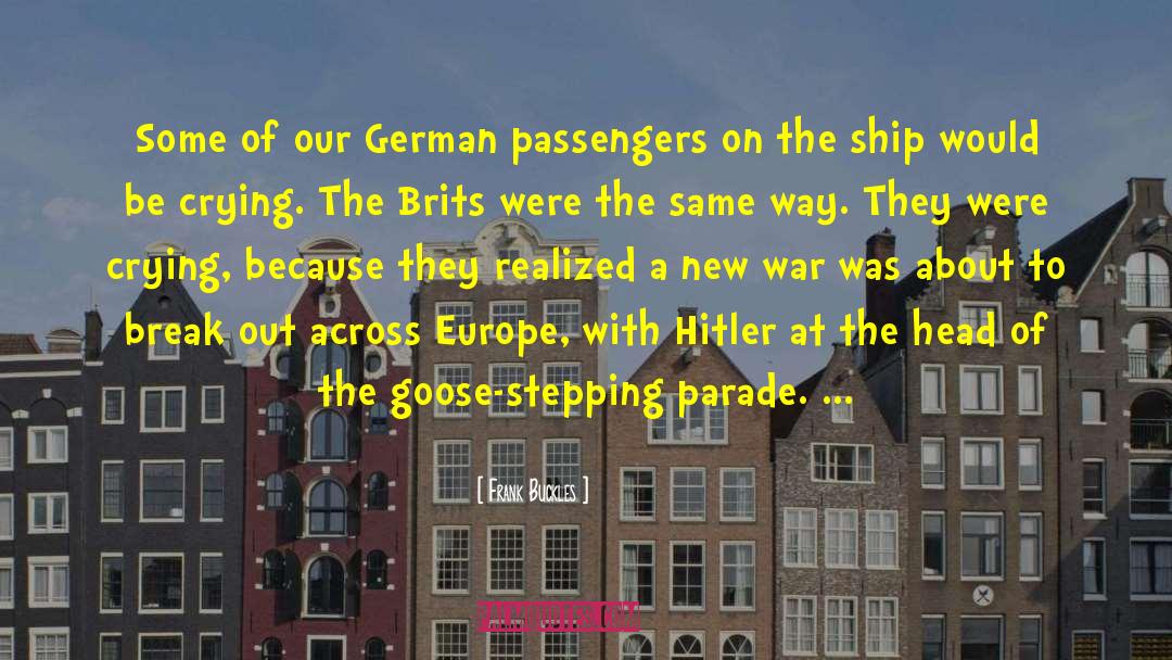 Frank Buckles Quotes: Some of our German passengers