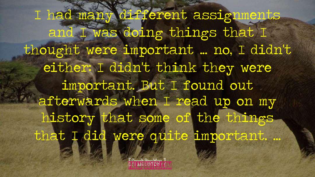 Frank Buckles Quotes: I had many different assignments