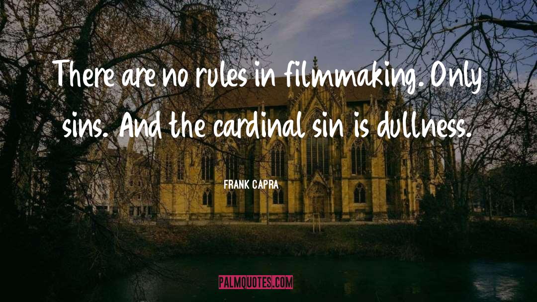 Frank Capra Quotes: There are no rules in