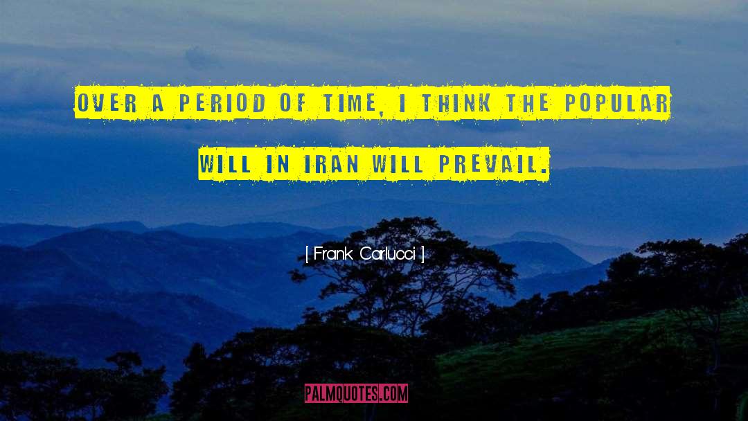 Frank Carlucci Quotes: Over a period of time,