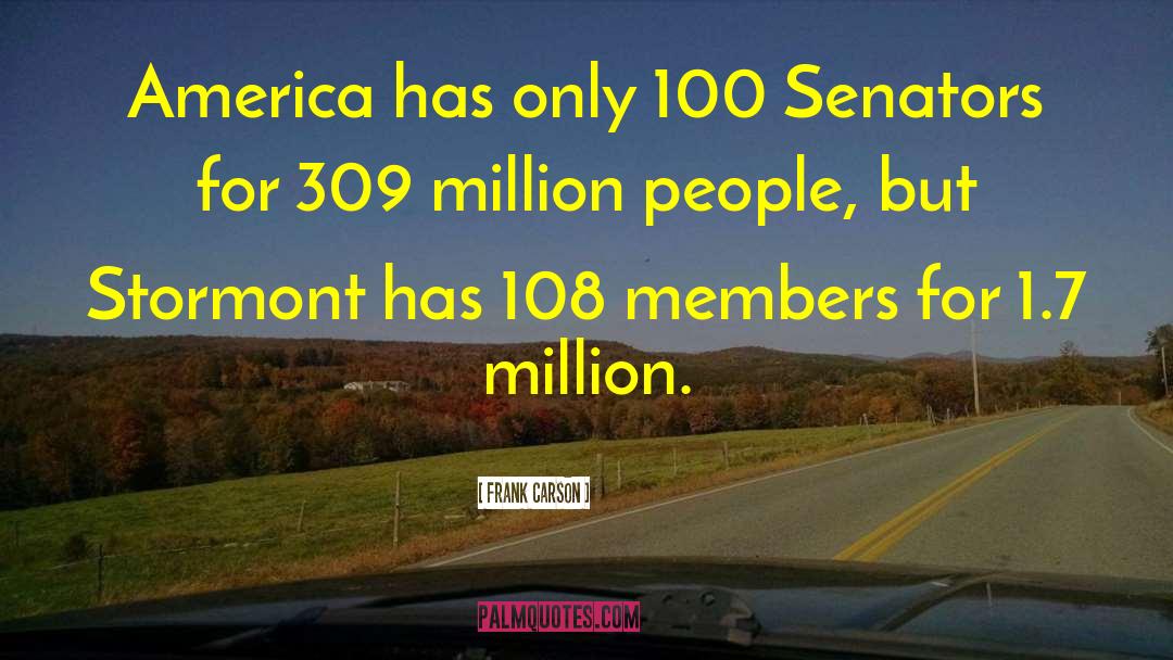 Frank Carson Quotes: America has only 100 Senators