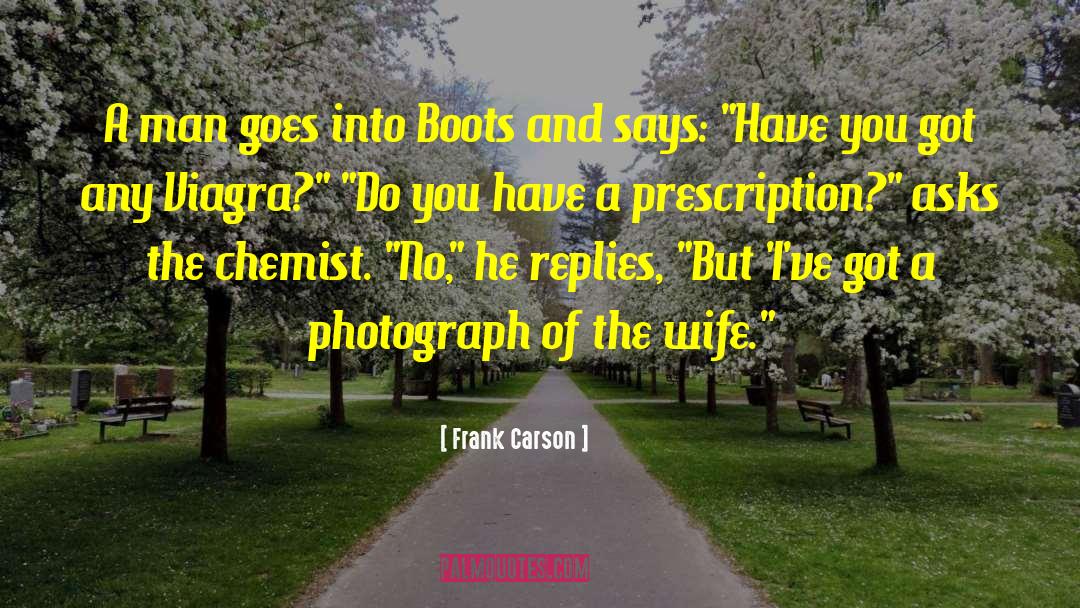 Frank Carson Quotes: A man goes into Boots