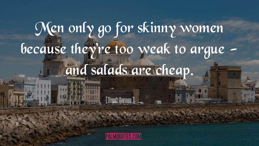 Frank Carson Quotes: Men only go for skinny
