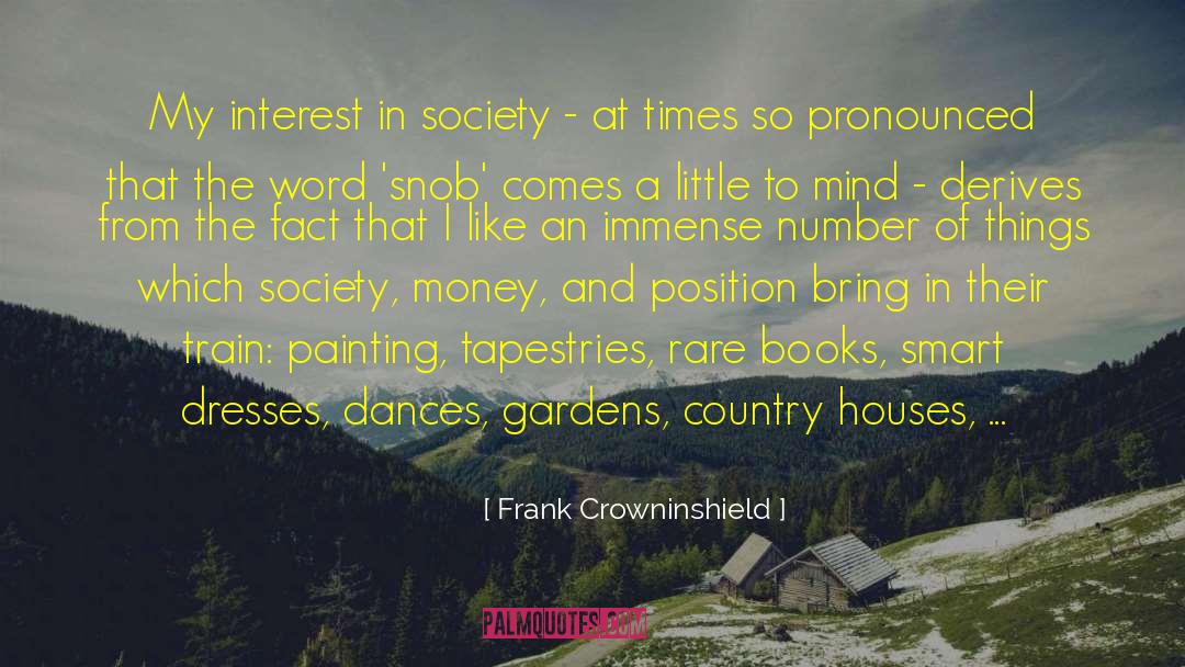 Frank Crowninshield Quotes: My interest in society -