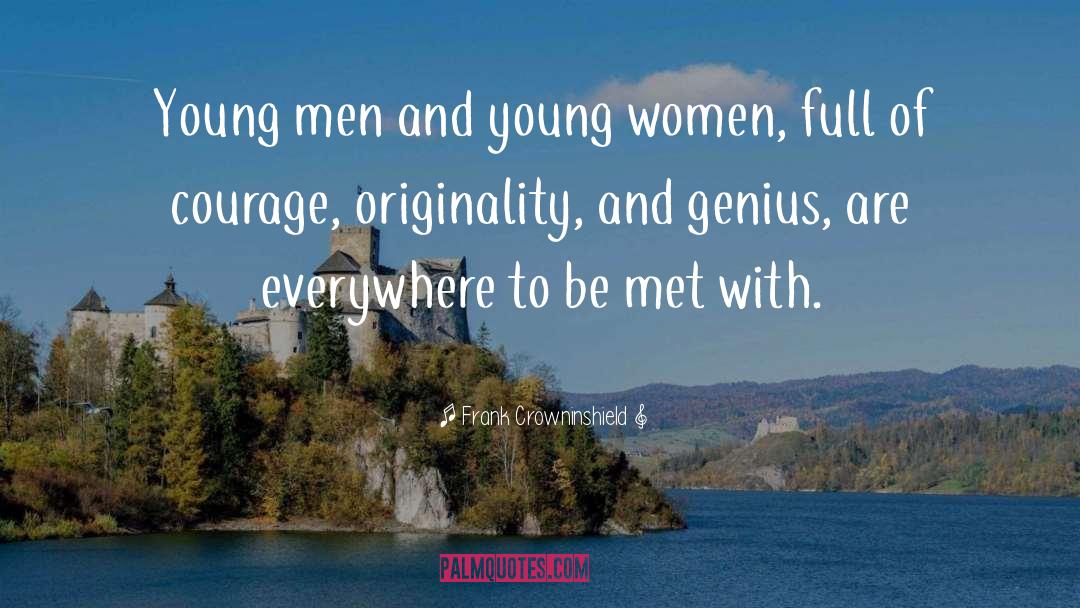 Frank Crowninshield Quotes: Young men and young women,