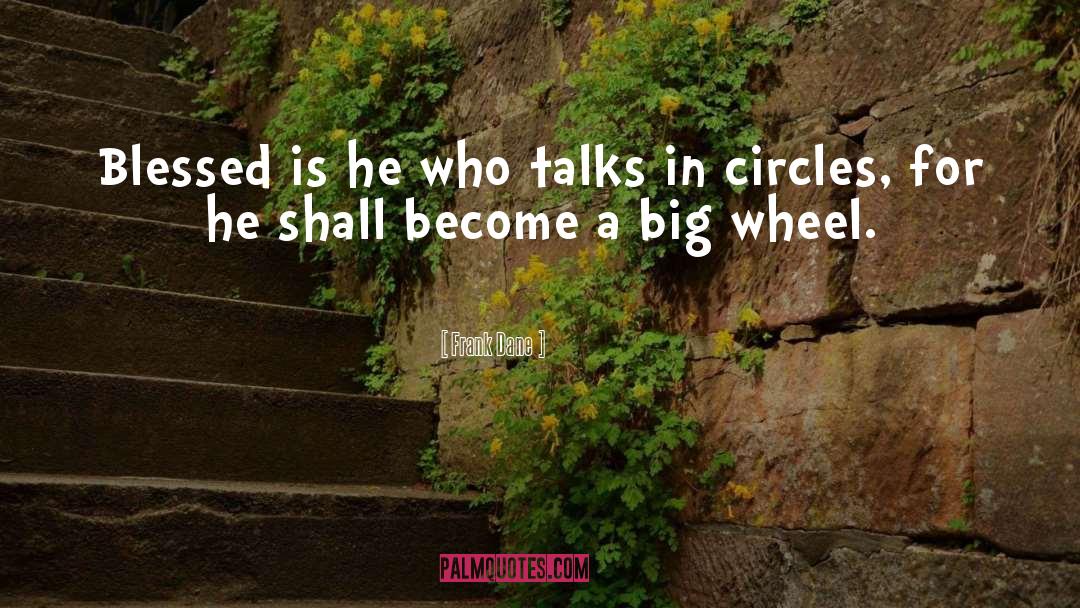 Frank Dane Quotes: Blessed is he who talks