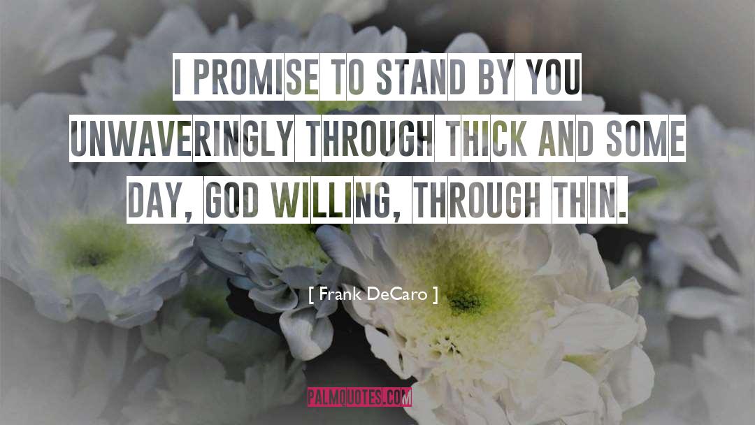 Frank DeCaro Quotes: I promise to stand by
