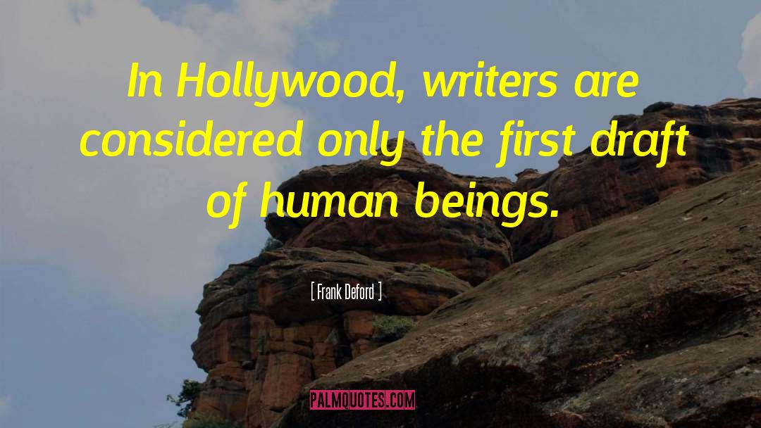 Frank Deford Quotes: In Hollywood, writers are considered