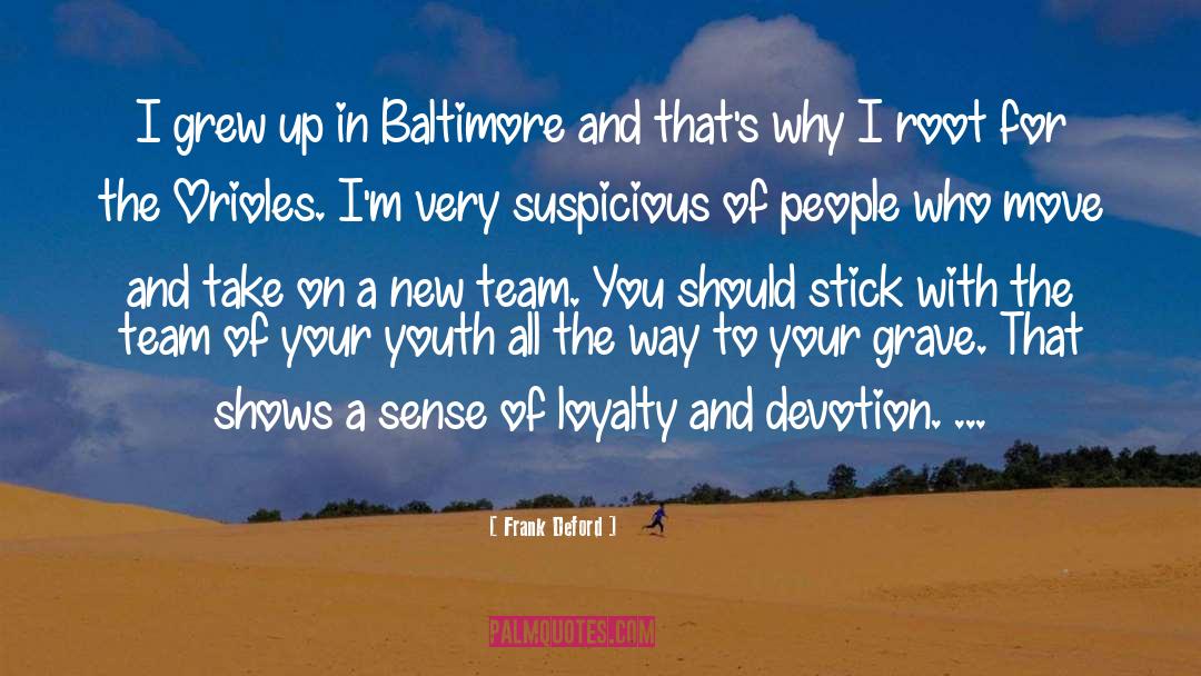 Frank Deford Quotes: I grew up in Baltimore