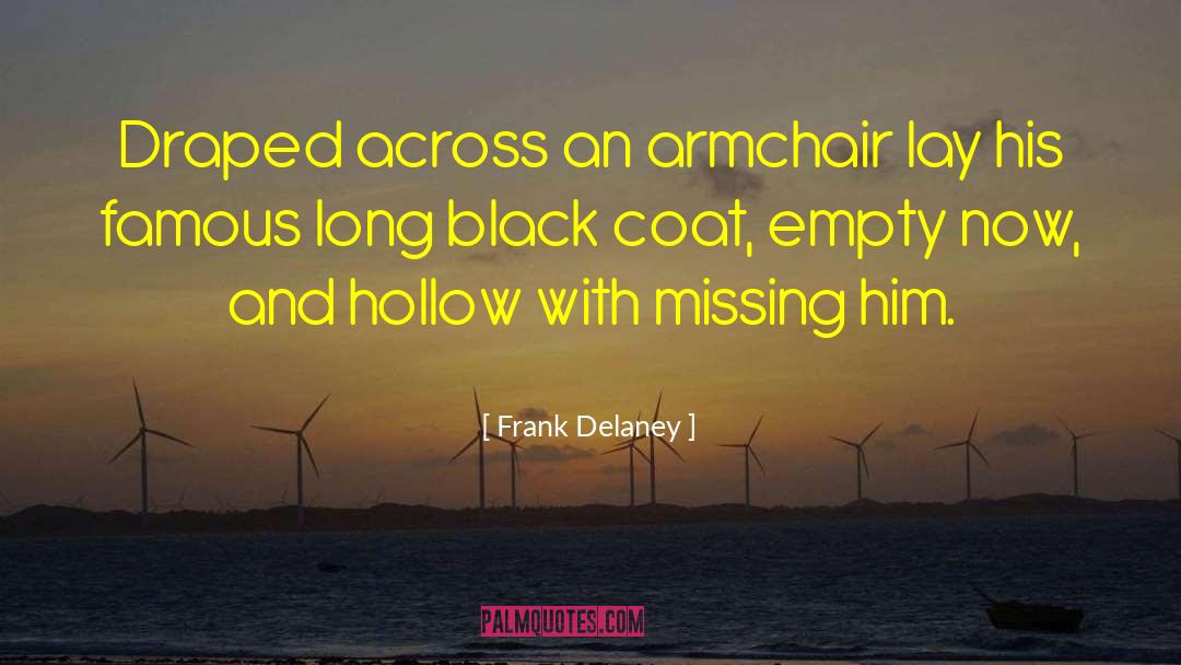 Frank Delaney Quotes: Draped across an armchair lay