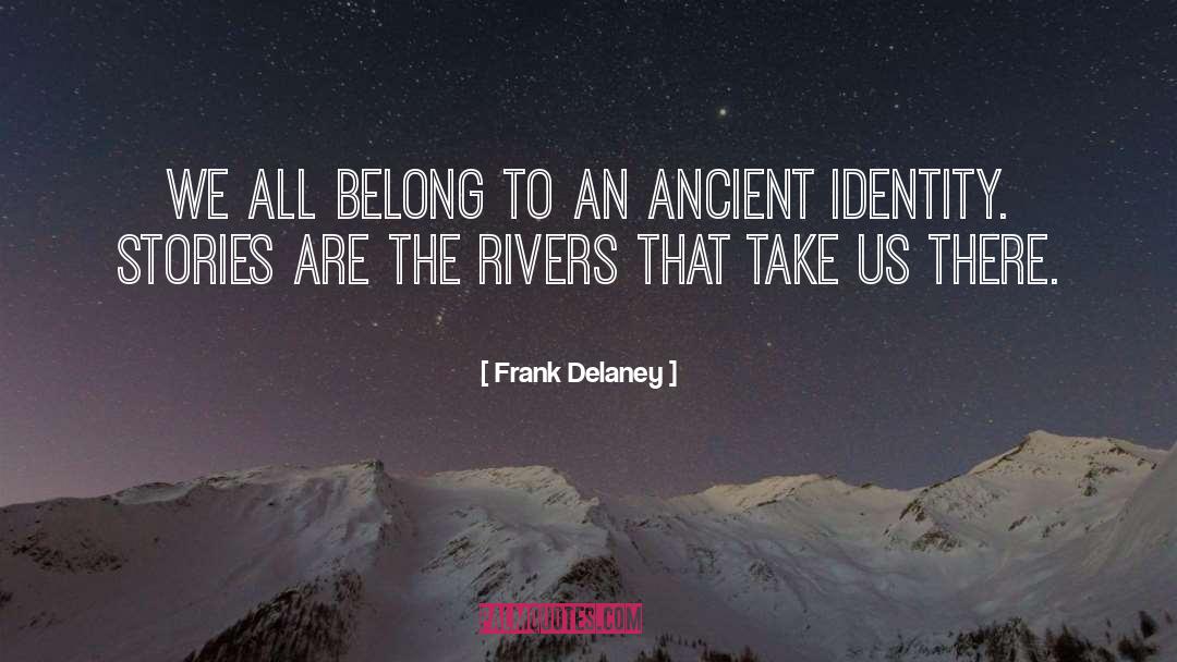 Frank Delaney Quotes: We all belong to an