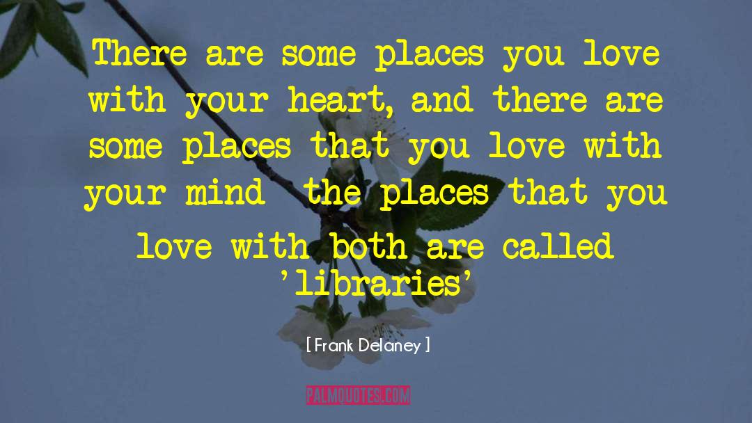 Frank Delaney Quotes: There are some places you