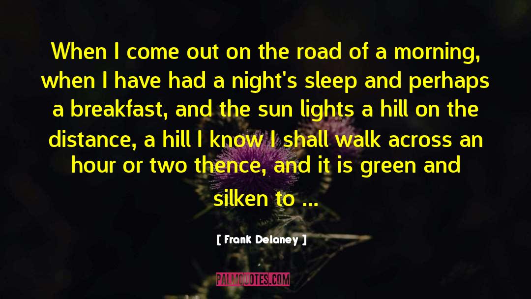 Frank Delaney Quotes: When I come out on