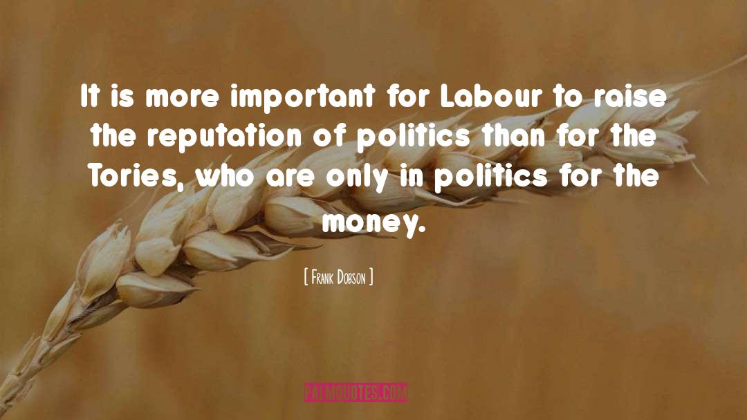 Frank Dobson Quotes: It is more important for