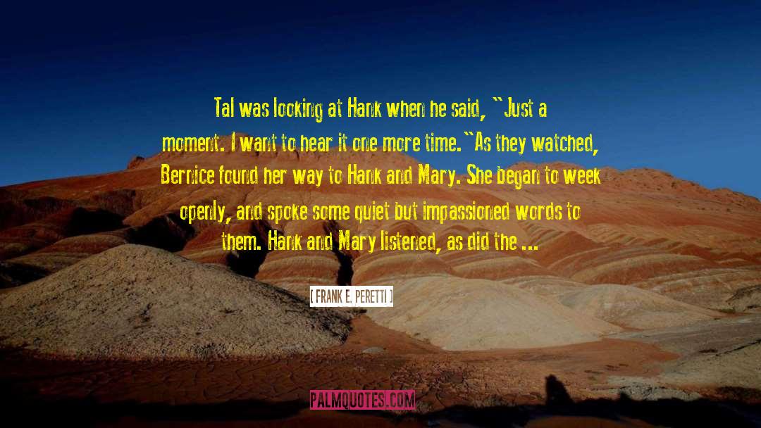 Frank E. Peretti Quotes: Tal was looking at Hank