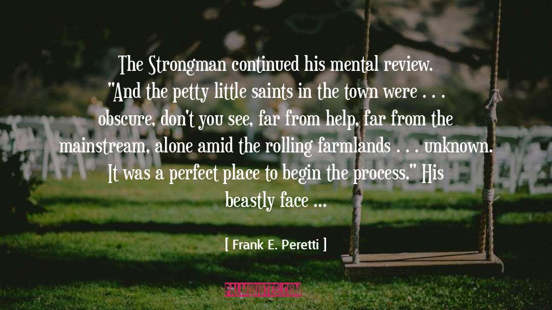 Frank E. Peretti Quotes: The Strongman continued his mental