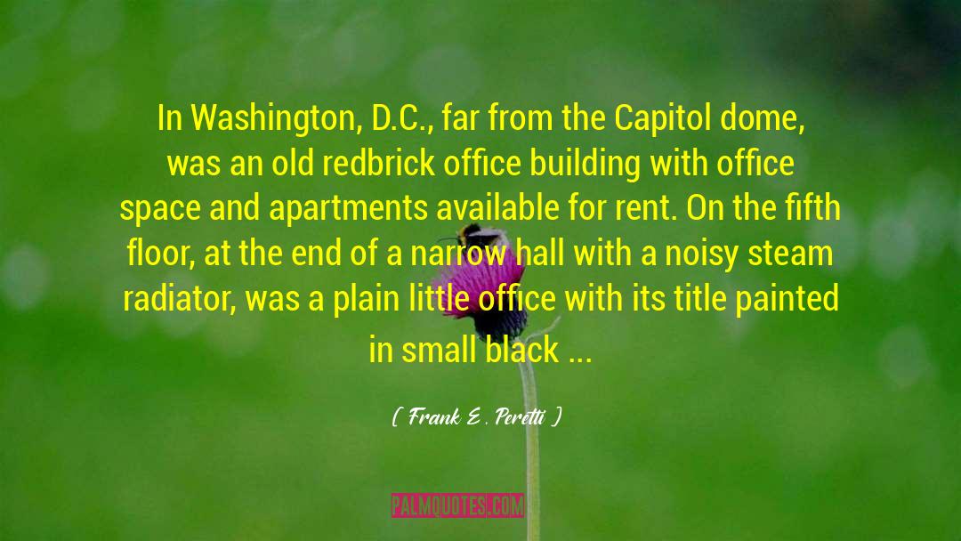 Frank E. Peretti Quotes: In Washington, D.C., far from