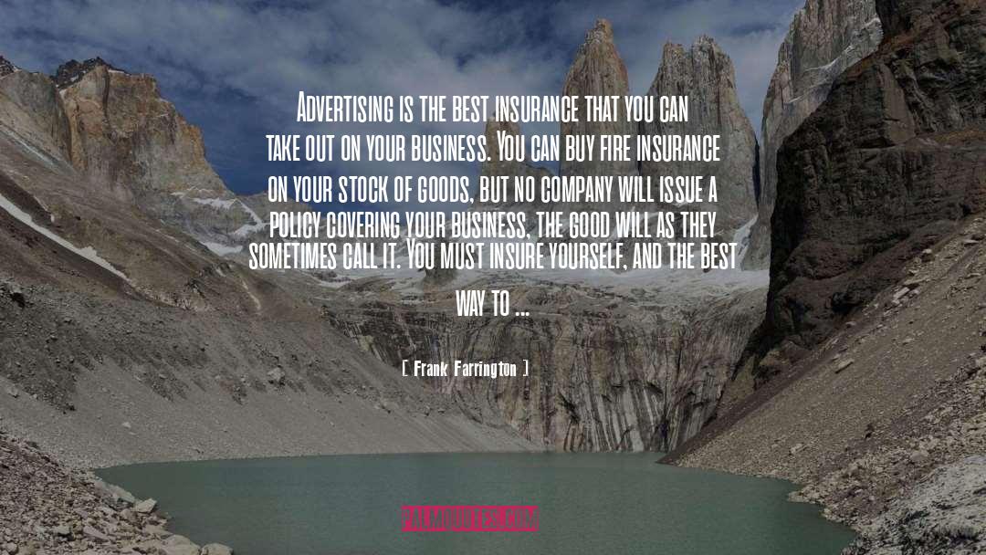 Frank Farrington Quotes: Advertising is the best insurance