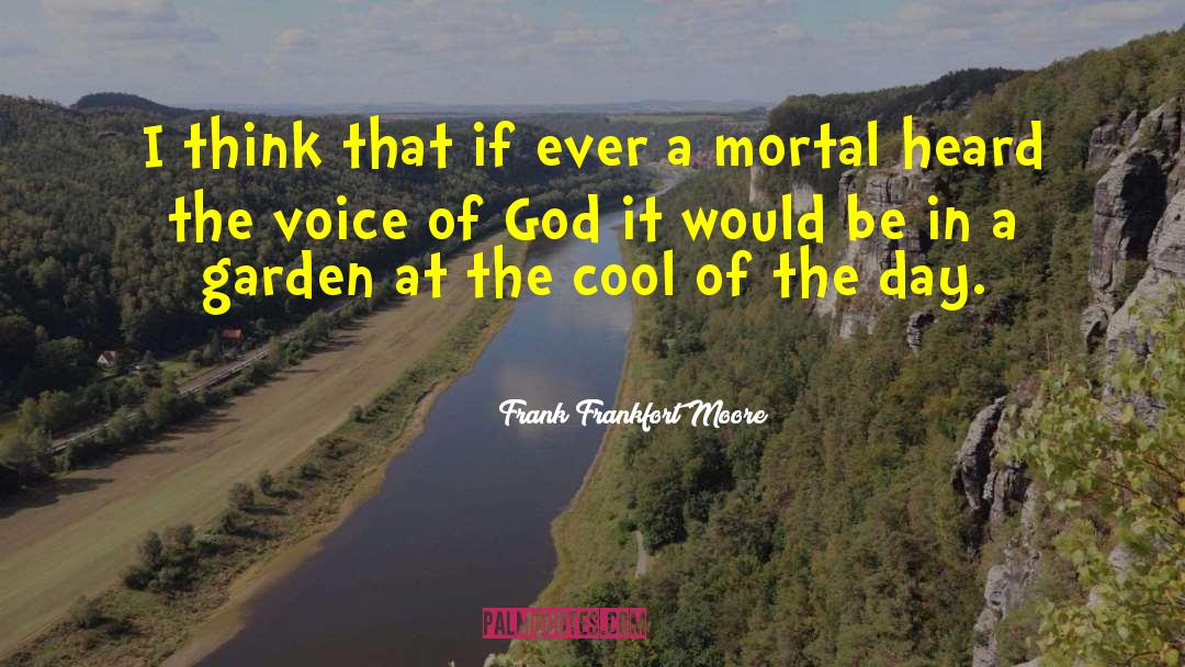 Frank Frankfort Moore Quotes: I think that if ever