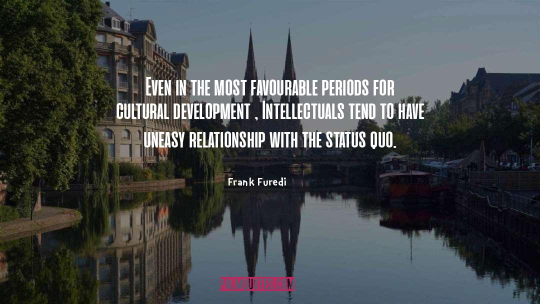 Frank Furedi Quotes: Even in the most favourable