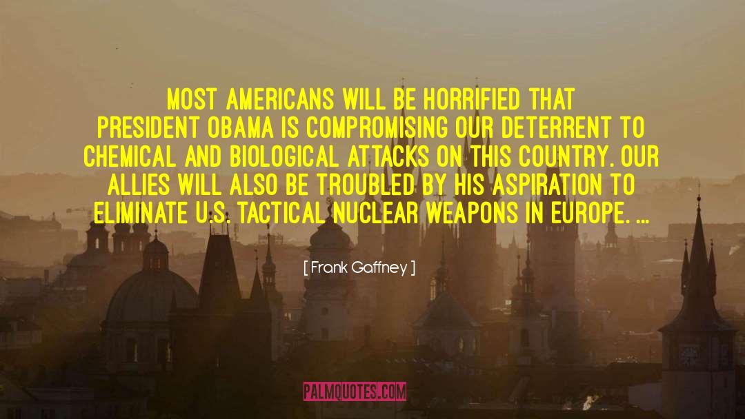 Frank Gaffney Quotes: Most Americans will be horrified