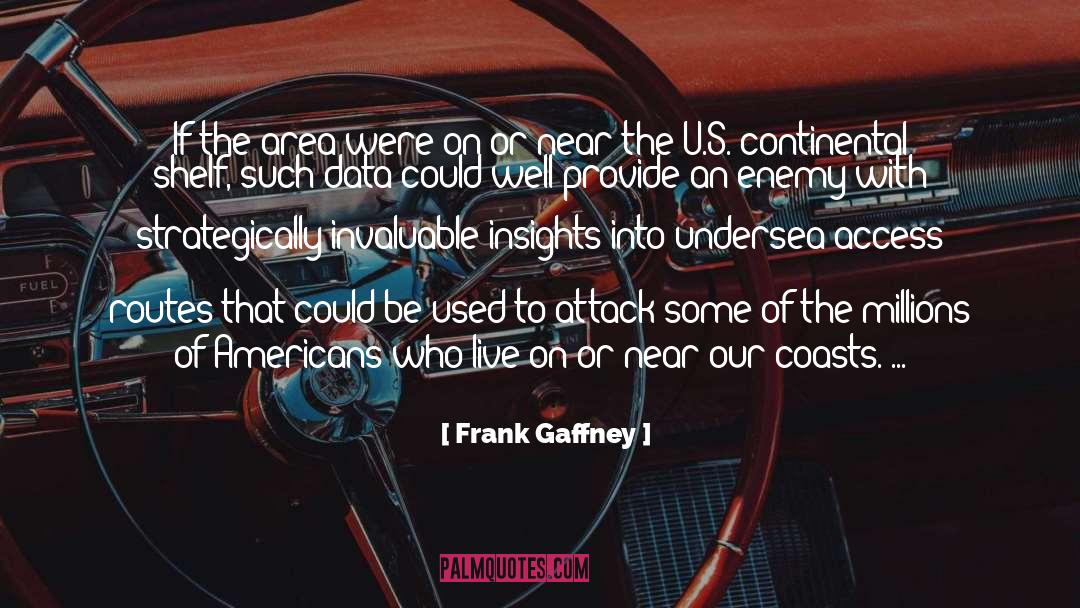 Frank Gaffney Quotes: If the area were on