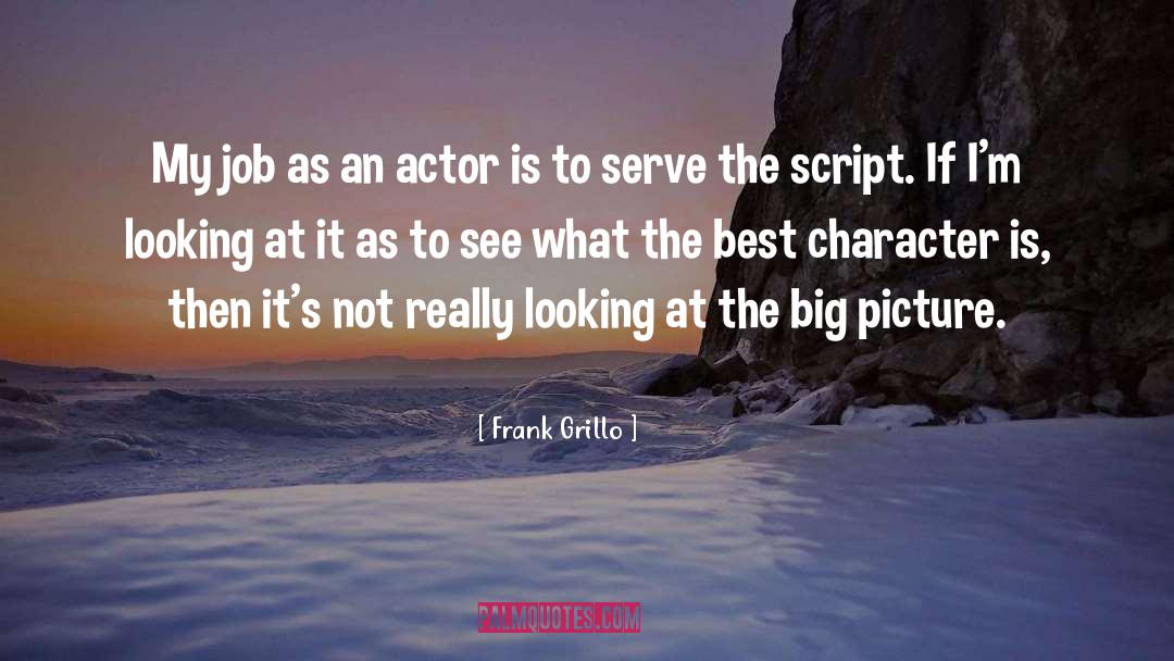 Frank Grillo Quotes: My job as an actor