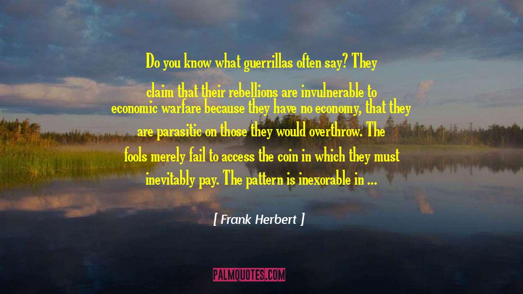 Frank Herbert Quotes: Do you know what guerrillas