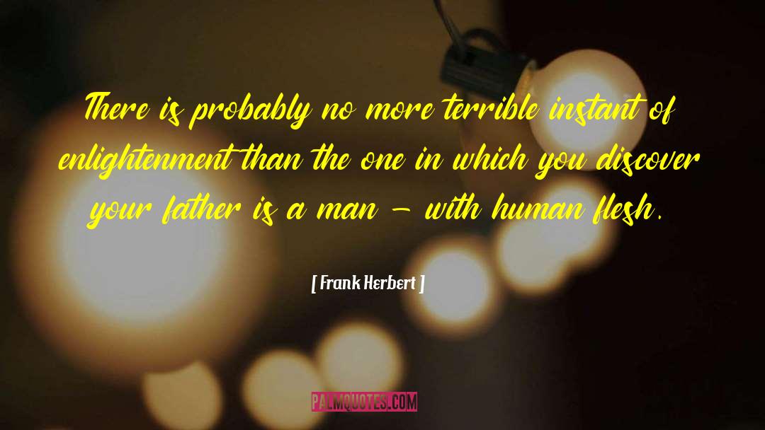 Frank Herbert Quotes: There is probably no more