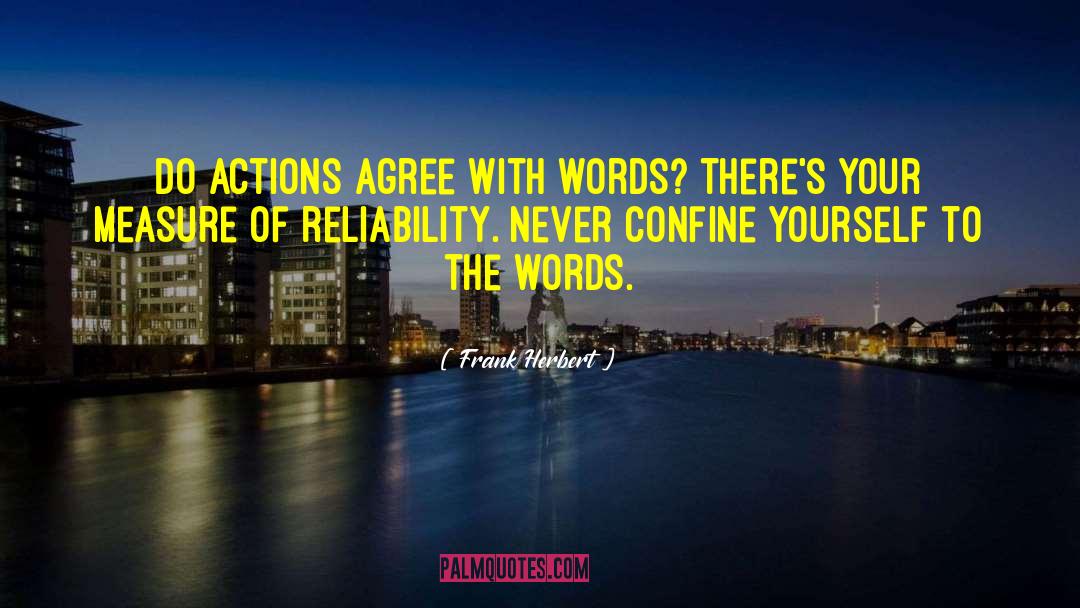 Frank Herbert Quotes: Do actions agree with words?