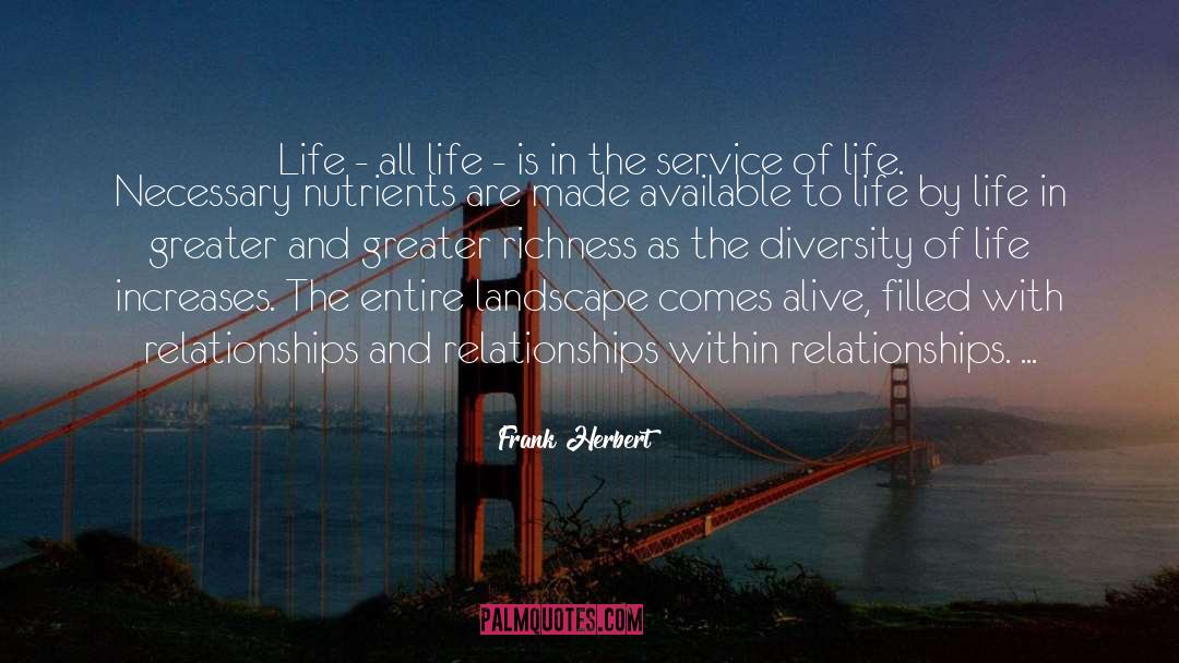 Frank Herbert Quotes: Life - all life -
