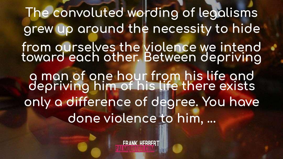 Frank Herbert Quotes: The convoluted wording of legalisms