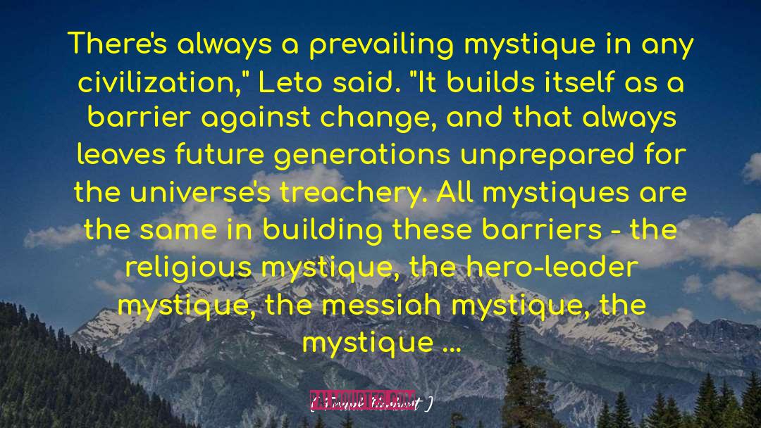Frank Herbert Quotes: There's always a prevailing mystique
