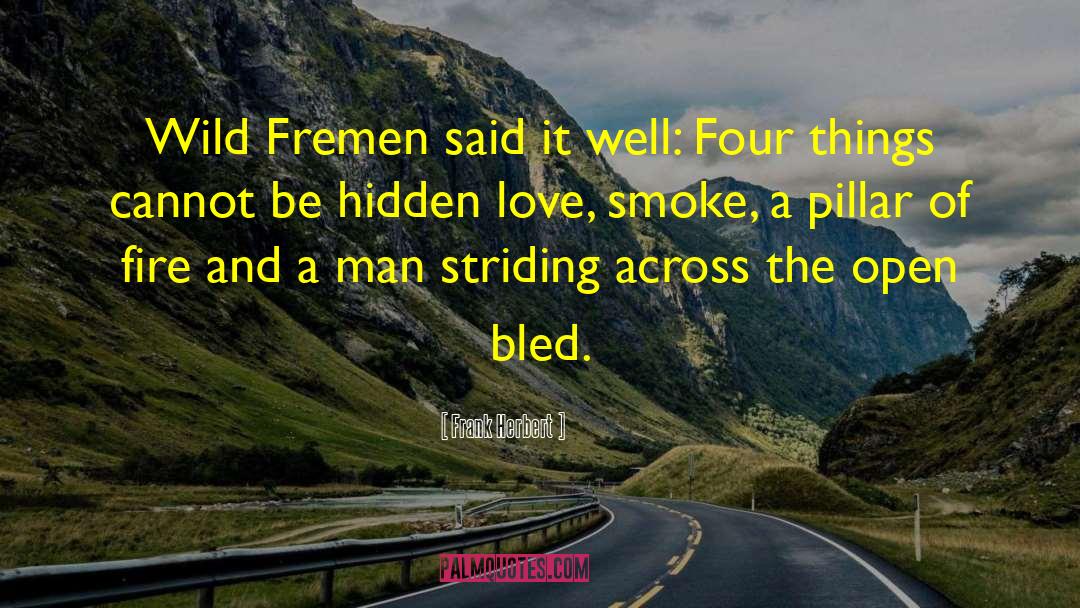 Frank Herbert Quotes: Wild Fremen said it well: