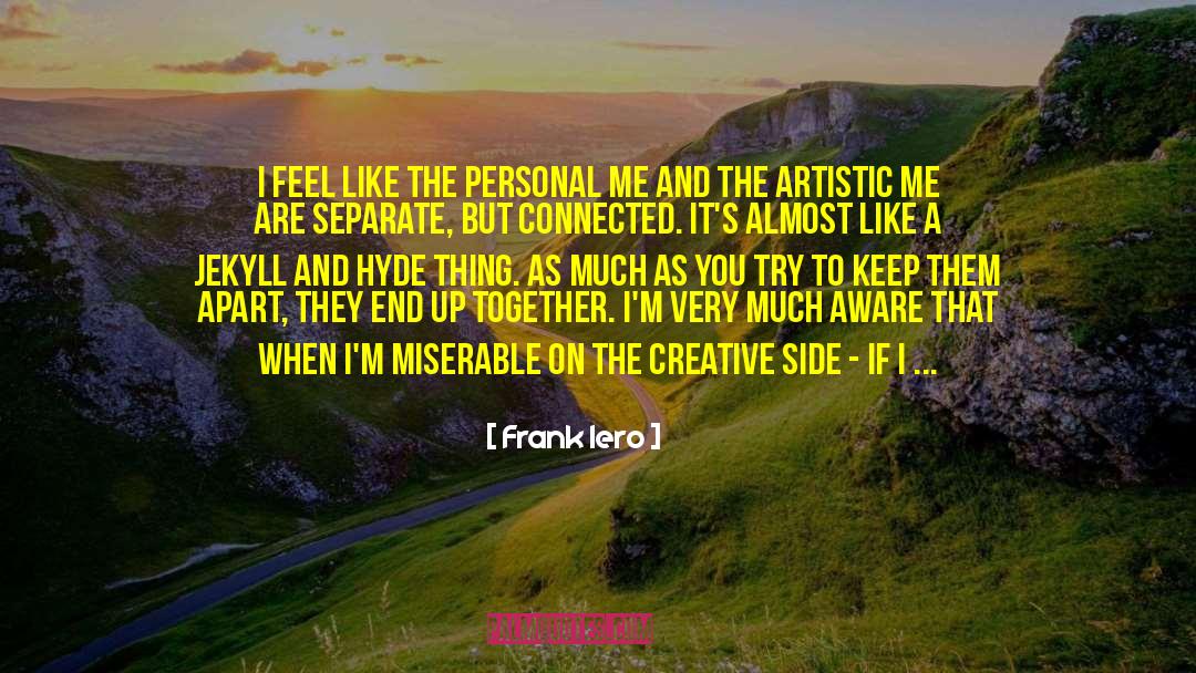 Frank Iero Quotes: I feel like the personal