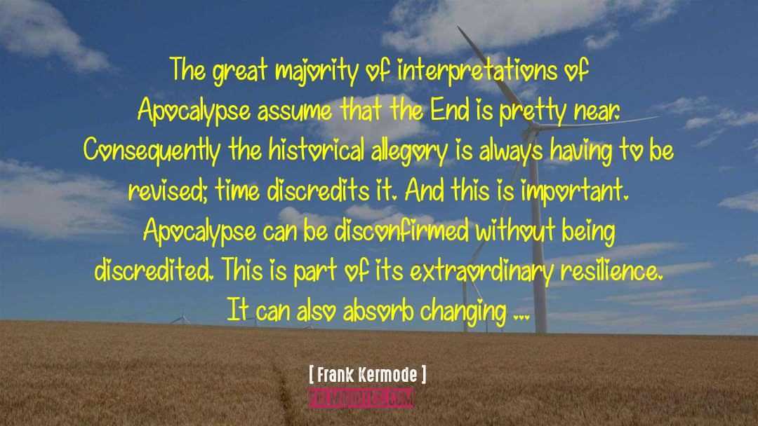 Frank Kermode Quotes: The great majority of interpretations