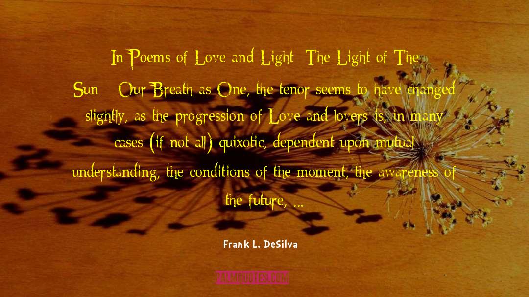 Frank L. DeSilva Quotes: In Poems of Love and