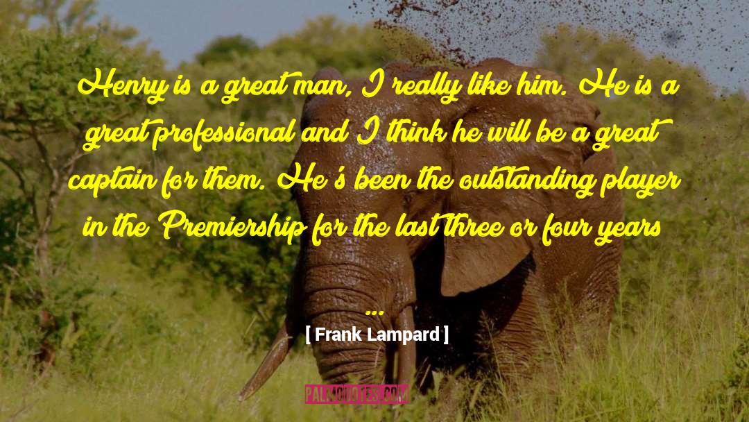 Frank Lampard Quotes: Henry is a great man,