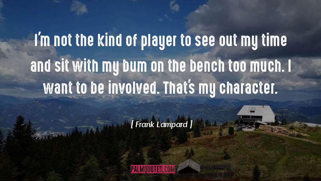 Frank Lampard Quotes: I'm not the kind of