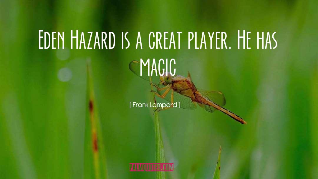 Frank Lampard Quotes: Eden Hazard is a great