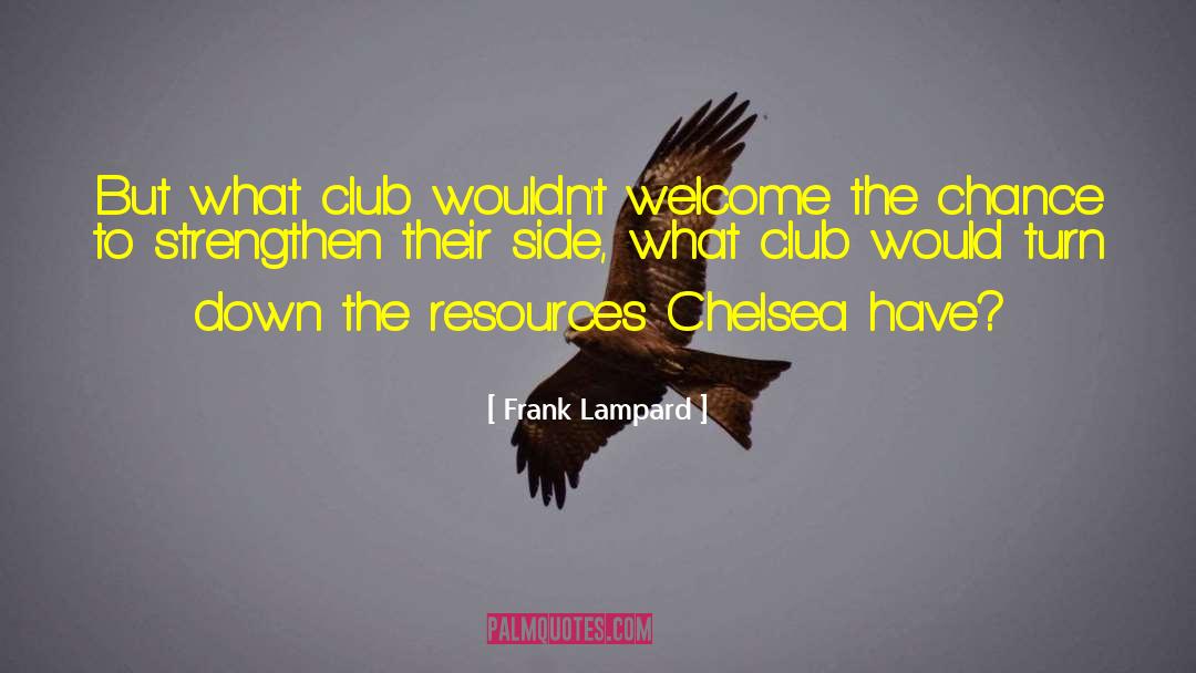 Frank Lampard Quotes: But what club wouldn't welcome