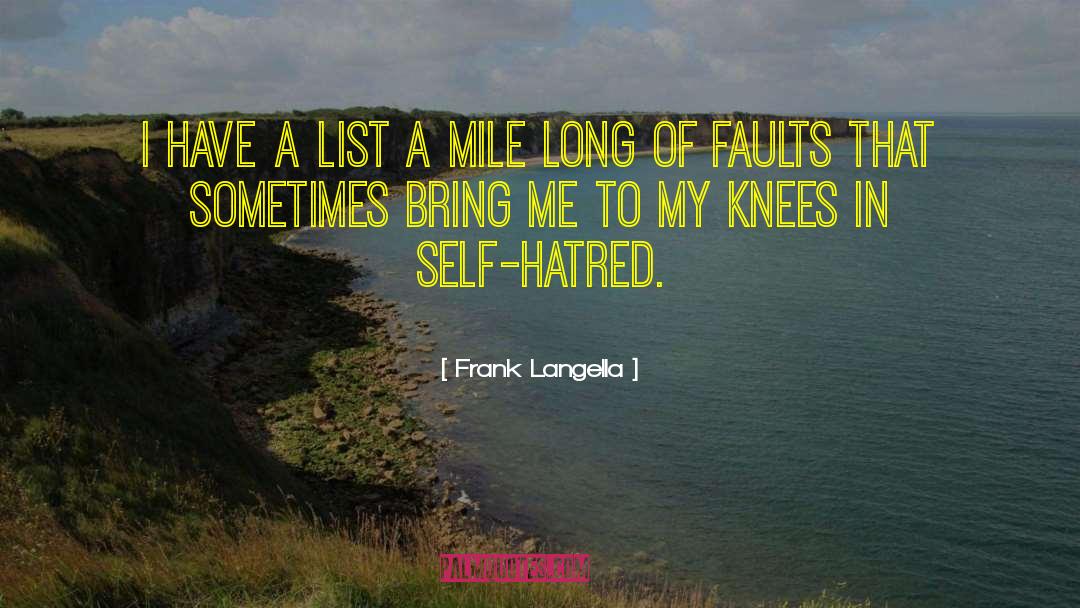 Frank Langella Quotes: I have a list a