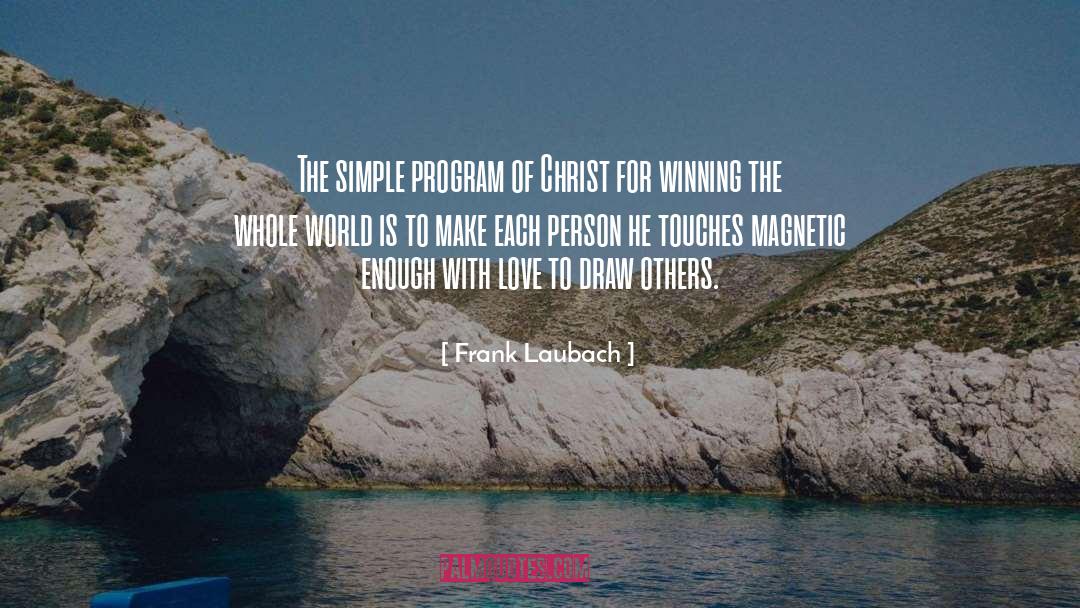 Frank Laubach Quotes: The simple program of Christ