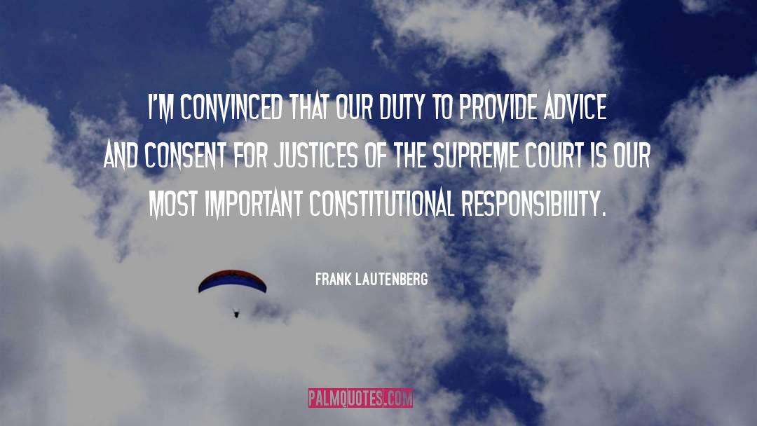 Frank Lautenberg Quotes: I'm convinced that our duty