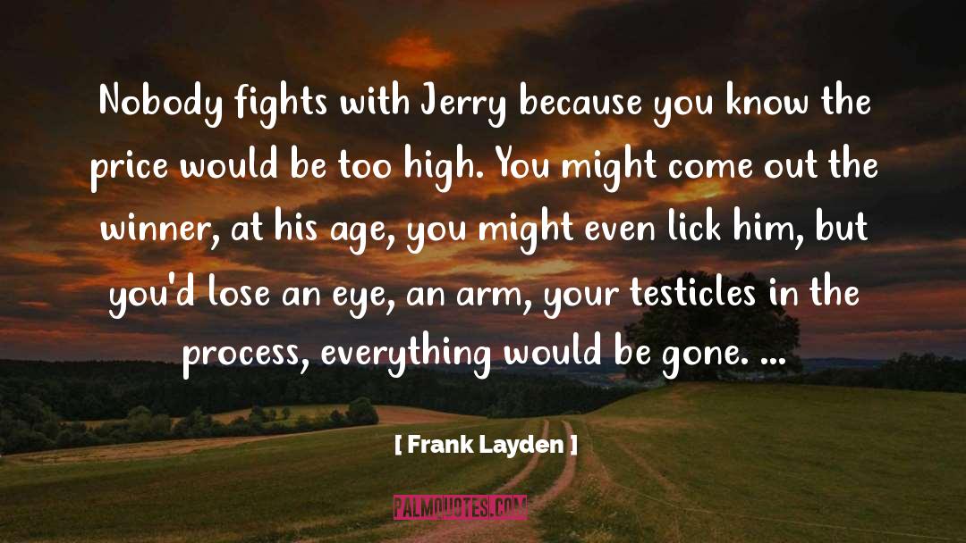 Frank Layden Quotes: Nobody fights with Jerry because