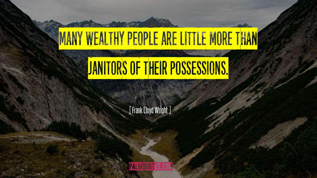 Frank Lloyd Wright Quotes: Many wealthy people are little