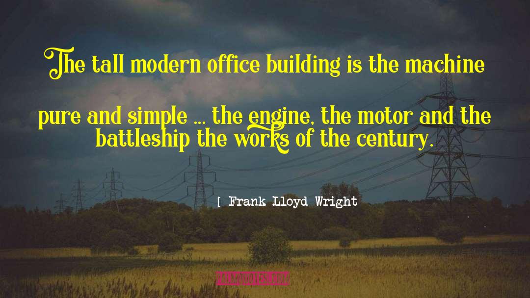 Frank Lloyd Wright Quotes: The tall modern office building