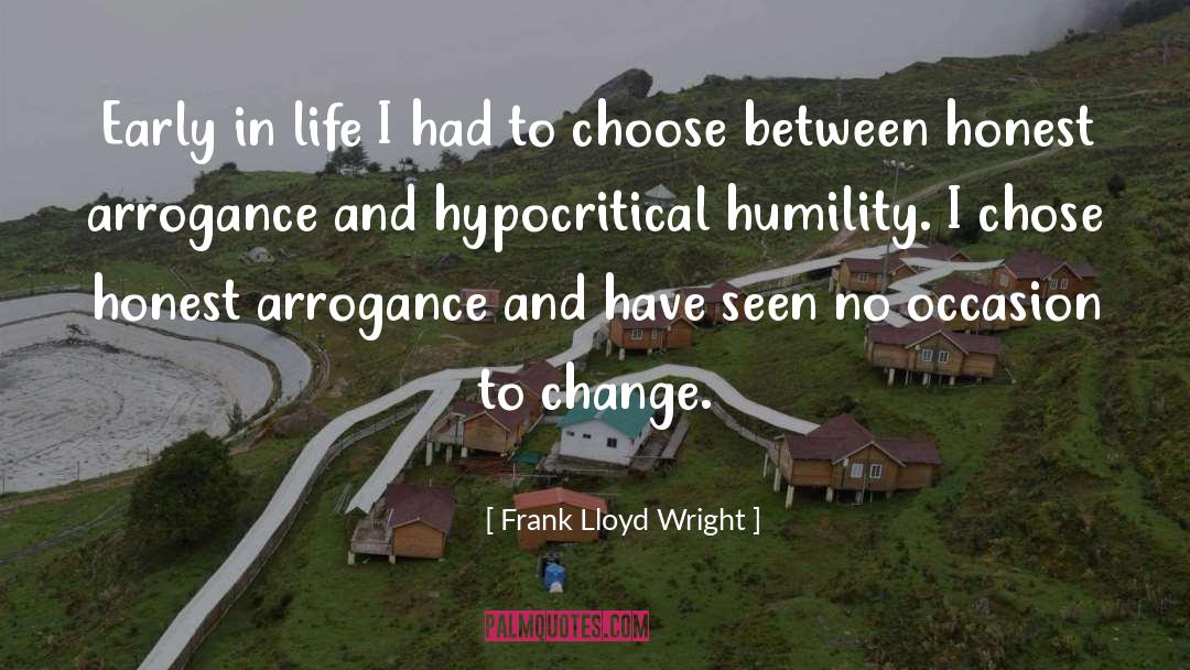 Frank Lloyd Wright Quotes: Early in life I had